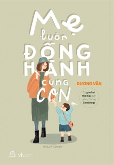 Mẹ luôn đồng hành cùng con