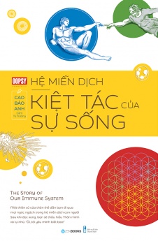 Hệ miễn dịch - Kiệt tác của sự sống