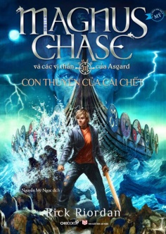 Con thuyền của cái chết (Phần 3 series Magnus Chase và các vị thần của Asgard)