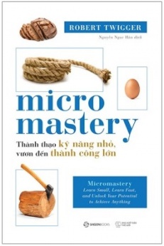 Micromastery - Thành thạo kỹ năng nhỏ, vươn đến thành công lớn
