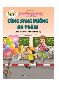 Giáo dục an toàn giao thông - Dành cho trẻ 5-6 tuổi - Cùng sang đường an toàn