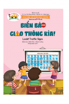 Giáo dục an toàn giao thông - Dành cho trẻ 5-6 tuổi - Biển báo giao thông kìa!