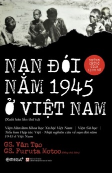 Nạn Đói Năm 1945 Ở Việt Nam - Những Chứng Tích Lịch Sử