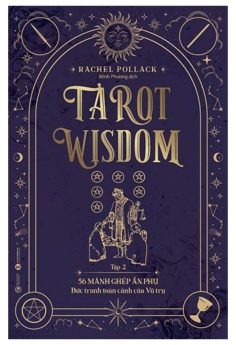 Tarot Wisdom (Tập 2): 56 lá bài Ẩn phụ – Bức tranh toàn cảnh của Vũ trụ