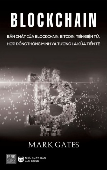 Blockchain: Bản chất của Blockchain, Bitcoin, tiền điện tử, hợp đồng thông minh và tương lai của tiền tệ
