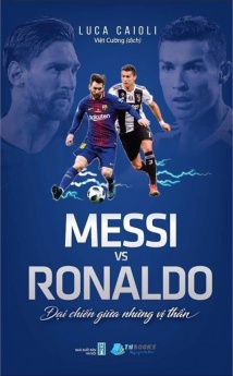 Messi vs Ronaldo - Đại chiến giữa các vị thần