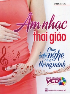 Âm nhạc thai giáo - càng nghe càng thông minh