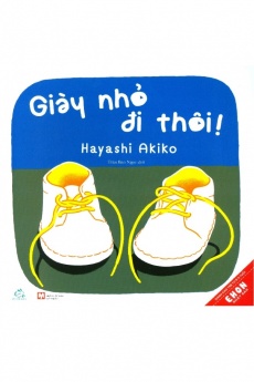 Ehon Nhật Bản - Giày nhỏ đi thôi! 