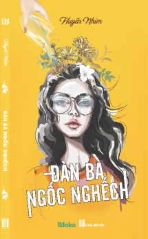 Đàn Bà Ngốc Nghếch - Huyền Nhím