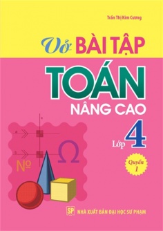 Vở Bài Tập Toán Nâng Cao 4 - Quyển 1 (Tái Bản 2019)