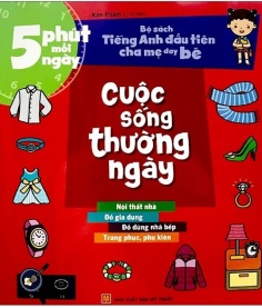 Bộ Sách Tiếng Anh Đầu Tiên Của Bé - 5 Phút Mỗi Ngày - Cuộc Sống Thường Ngày