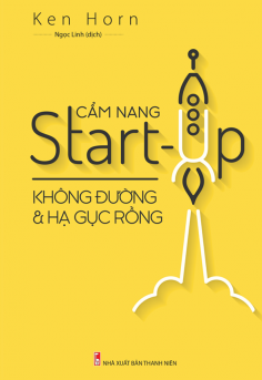 Cẩm Nang Start Up - Không Đường Và Hạ Gục Rồng