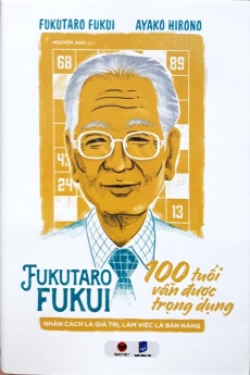 Fukutaro Fukui - 100 Tuổi Vẫn Được Trọng Dụng