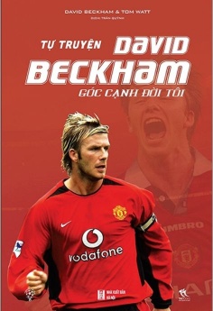 Tự truyện David Beckham - Góc Cạnh Đời Tôi