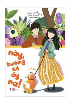 Này, Buông Cô Ấy Ra! (Tái Bản 2018)