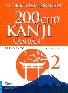 Tự Học Viết Tiếng Nhật - 200 Chữ Kanji Căn Bản (Tập 2)