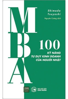 MBA - 100 Kỹ Năng Tư Duy Kinh Doanh Của Người Nhật