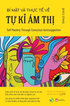 Bí Mật Và Thực Tế Về Tự Kỉ Ám Thị - Self Mastery Through Conscious Autosuggestion