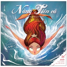 Ehon - Nàng Tiên Cá - The Little Mermaid - Hans Christian Andersen (Từ 3 - 10 Tuổi)