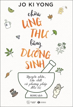 Chữa Ung Thư Bằng Phương Pháp Dưỡng Sinh