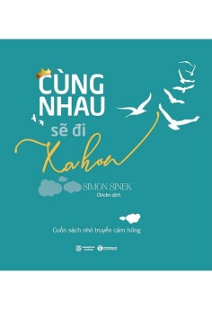 Cùng Nhau Sẽ Đi Xa Hơn (Tái bản 2018)