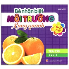 Bé Nhận Biết Môi Trường Xung Quanh (0-3 tuổi) - Trái Cây