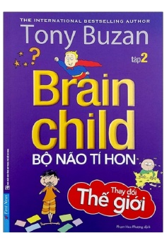 Tony Buzan - Tập 2: Bộ Não Tí Hon Thay Đổi Thế Giới (Tái Bản 2020)