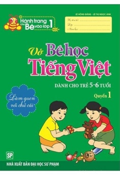 Hành Trang Bé Vào Lớp 1 - Vở Bé Học Tiếng Việt (Quyển 1)