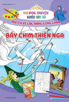Vui Đọc Truyện Khéo Tay Tô - Truyện Về Các Nàng Công Chúa: Bầy Chim Thiên Nga