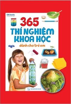 365 Thí Nghiệm Khoa Học Dành Cho Trẻ Em