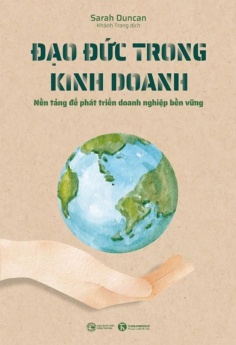 Đạo Đức Trong Kinh Doanh - Nền Tảng Để Phát Triển Doanh Nghiệp Bền Vững