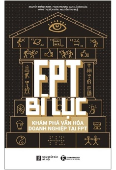 FPT Bí Lục - Khám Phá Văn Hoá Doanh Nghiệp Tại FPT