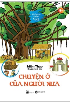 Kể Chuyện Văn Hoá Việt - Chuyện Ở Của Người Xưa