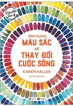 Liệu Pháp Tâm Lý - Ứng Dụng Màu Sắc Để Thay Đổi Cuộc Sống