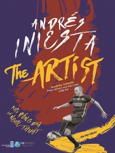 Andrés Iniesta The Artist - Khi bóng đá là nghệ thuật