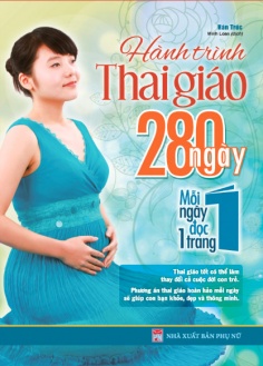 Hành Trình Thai Giáo 280 Ngày (Tái Bản 2018)