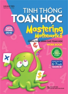 Tinh Thông Toán Học - Mastering Mathematics - Dành Cho Trẻ 6-7 Tuổi - Quyển B