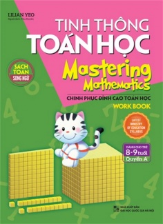 Tinh Thông Toán Học Mastering Mathematics - Work Book - Quyển A (Dành Cho Trẻ 8 - 9 Tuổi)