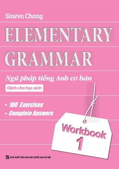 Ngữ pháp Tiếng Anh cơ bản dành cho học sinh (Workbook 1)
