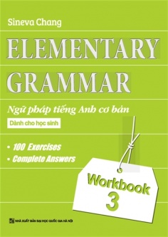 Elementary Grammar - Ngữ Pháp Tiếng Anh Cơ Bản Dành Cho Học Sinh (Workbook 3)