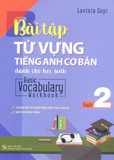Basic Vocabulary - Workbook Primary 2/ Bài Tập Từ Vựng Tiếng Anh Cơ Bản - Tập 2