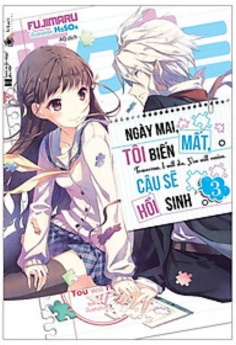 Ngày Mai, Tôi Biến Mất, Cậu Sẽ Hồi Sinh - Tập 3 - Bản Đặc Biệt