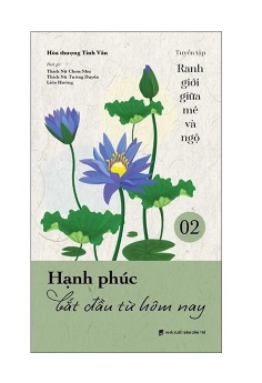 Ranh Giới Giữa Mê Và Ngộ - Tập 2: Hạnh Phúc Bắt Đầu Từ Ngày Hôm Nay