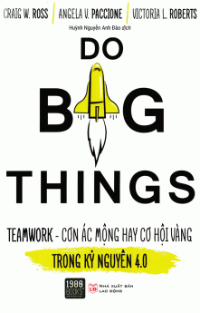 Do big things - Teamwork, cơn ác mộng hay cơ hội vàng