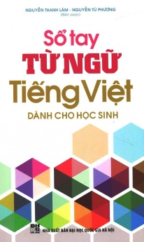 Sổ tay từ ngữ tiếng Việt (Dành cho học sinh)