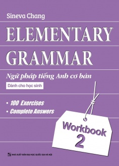 Elementary Grammar - Ngữ Pháp Tiếng Anh Cơ Bản Dành Cho Học Sinh (Workbook 2)