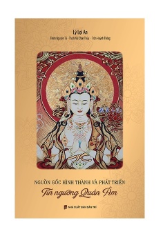Nguồn Gốc Hình Thành Và Phát Triển Tín Ngưỡng Quán Âm