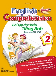 English Comprehension - Bài Tập Đọc Hiểu Tiếng Anh Dành Cho Học Sinh 2