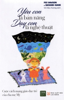 Yêu con là bản năng, dạy con là nghệ thuật