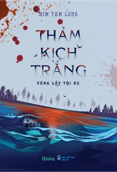 Thảm kịch trắng - Trinh thám, tâm lý, tội phạm - Kim Tam Long